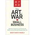thumbnail image 1 of The Art of War for Small Business: Defeat the Competition and Dominate the Market with the Masterful Strategies of Sun T, (Paperback), 1 of 1