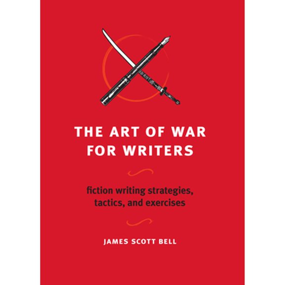 Pre-Owned The Art of War for Writers: Fiction Writing Strategies, Tactics, and Exercises (Paperback) 1582975906 9781582975900