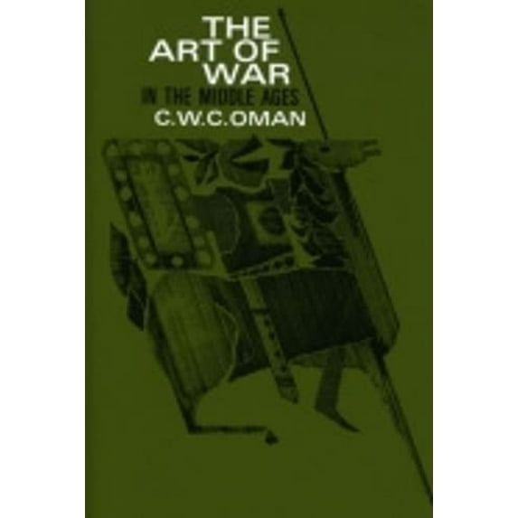Pre-Owned The Art of War in the Middle Ages: A.D. 378–1515 (Paperback) 0801490626