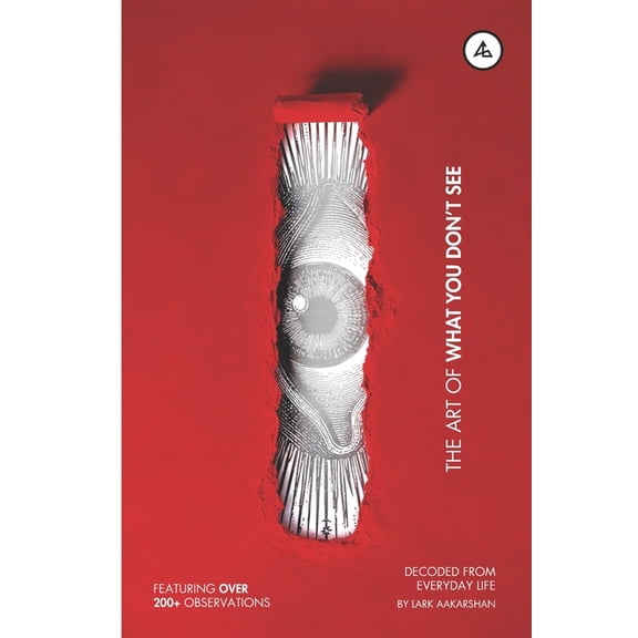 The Art of What You Don't See, (Paperback)