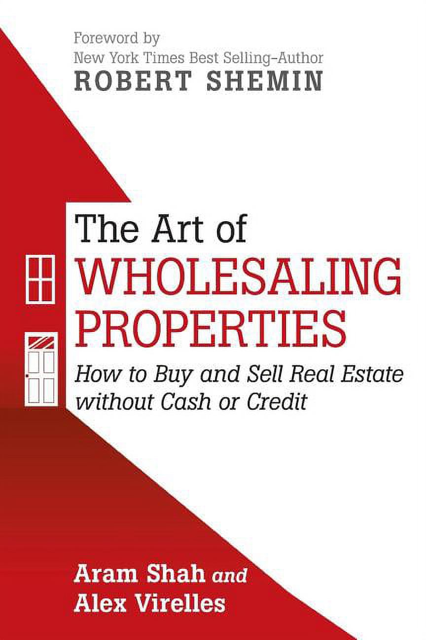 The Art of Wholesaling Properties How to Buy and Sell Real Estate