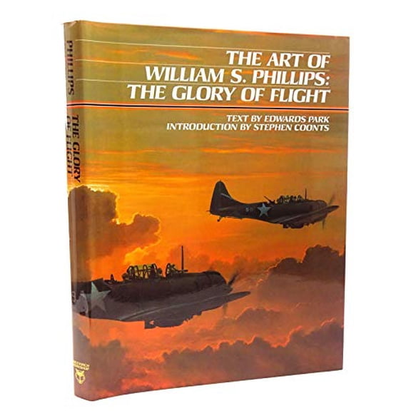 Pre-Owned The Art of William S. Phillips: The Glory of Flight (Hardcover) 0867130229 9780867130225