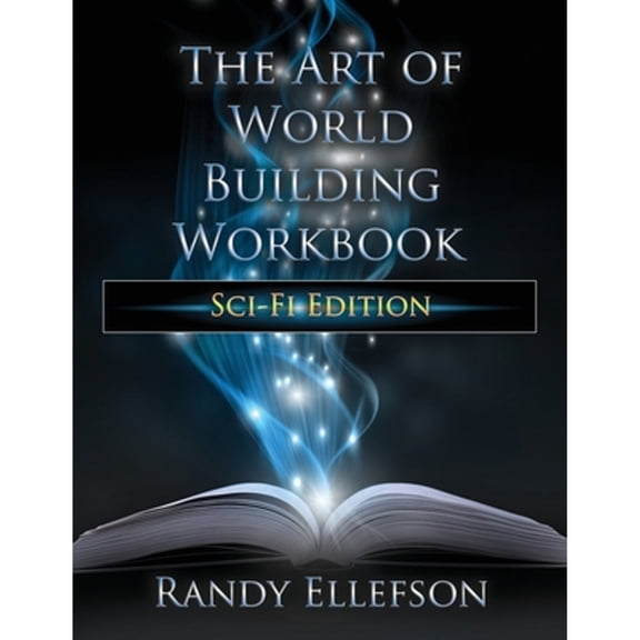 Pre-Owned The Art of World Building Workbook: Sci-Fi Edition (Paperback) by Randy Ellefson