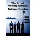 thumbnail image 1 of The Art of Worldly Wisdom: A Classical Guide to Prudence and Human Conduct, (Paperback), 1 of 1