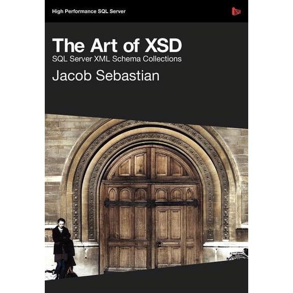 The Art of XSD - SQL Server XML schemas (Paperback)