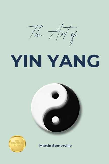 Art of The Art of Yin Yang: The Practical Guide., (Paperback)