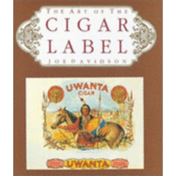 Pre-Owned The Art of the Cigar Label (Hardcover) 1555214363 9781555214364