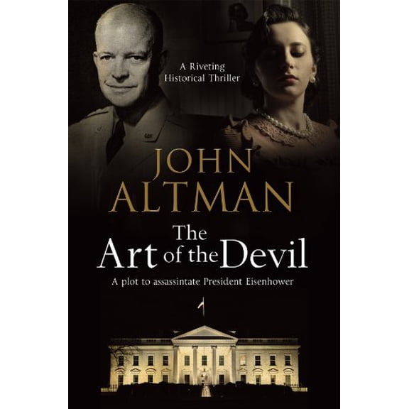 Pre-Owned The Art of the Devil: A Plot to Assassinate President Eisenhower (Hardcover) 0727883844 9780727883841