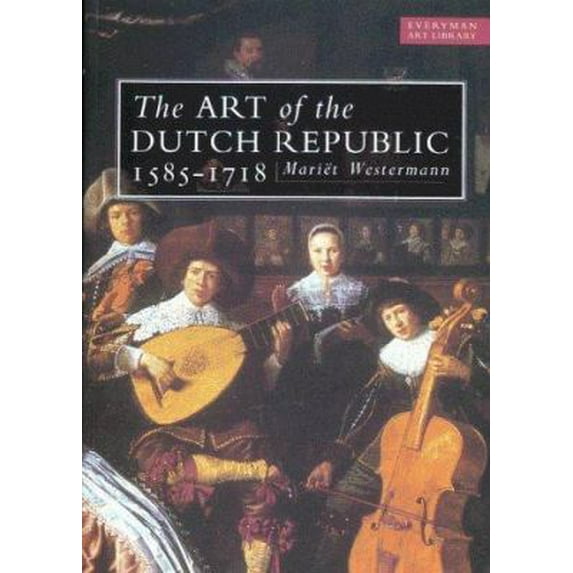 Pre-Owned The Art of the Dutch Republic, 1585-1718 (Paperback) 0297833693 9780297833697