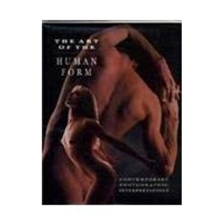 Pre-Owned The Art of the Human Form : Contemporary Photographic Interpretations (Hardcover) 9781886699007