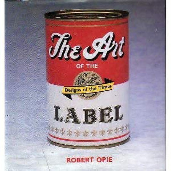 Pre-Owned The Art of the Label - Designs of the Times (Hardcover) 1555211186 9781555211189