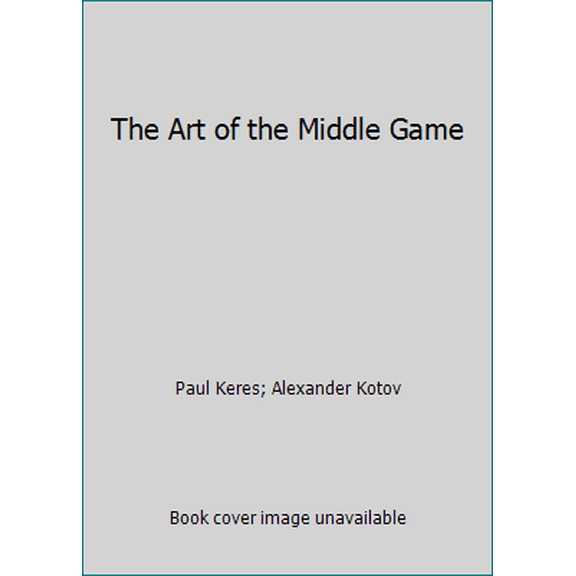 Pre-Owned The Art of the Middle Game (Paperback) 0140461027 9780140461022