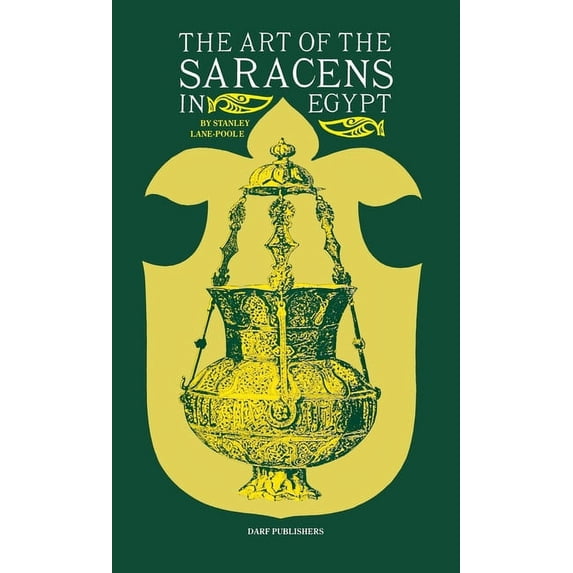 The Art of the Saracens in Egypt (Hardcover)