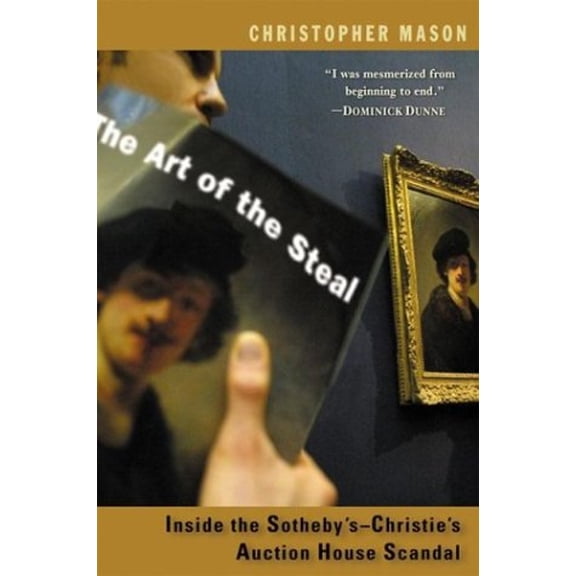 Pre-Owned The Art of the Steal : Inside the Sotheby's-Christie's Auction House Scandal (Hardcover) 9780399150937