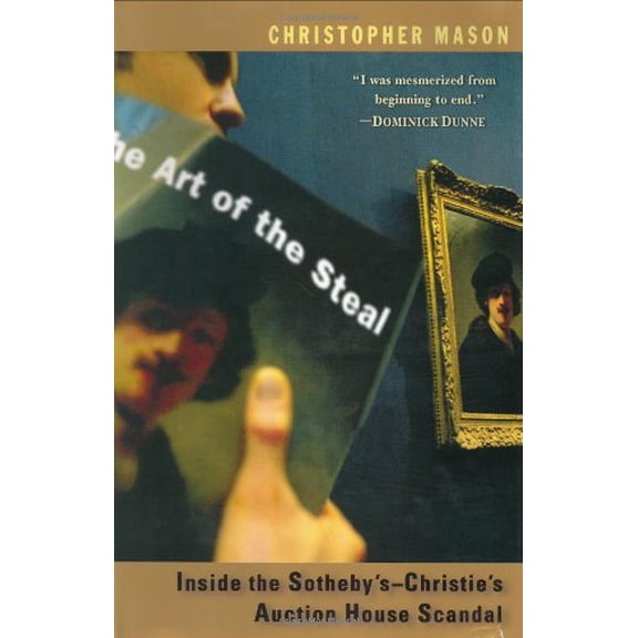 Pre-Owned The Art of the Steal : Inside the Sotheby's-Christie's Auction House Scandal (Hardcover) 9780399150937