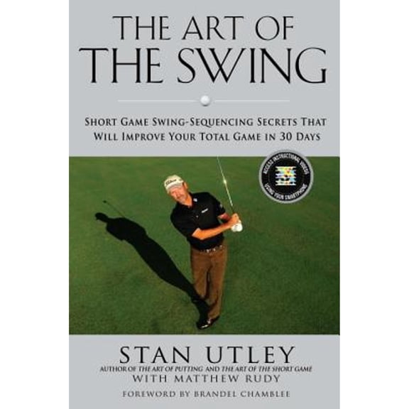 Pre-Owned The Art of the Swing: Short Game Swing-Sequencing Secrets That Will Improve Your Total Game in 30 Days (Hardcover) 1592406270 9781592406272