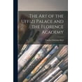 thumbnail image 1 of The Art of the Uffizi Palace and the Florence Academy (Paperback), 1 of 1