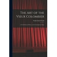 thumbnail image 1 of The Art of the Vieux Colombier : a Contribution of France to the Contemporary Stage (Paperback), 1 of 1