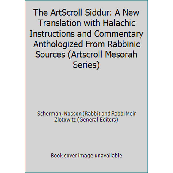 Pre-Owned The ArtScroll Siddur: A New Translation with Halachic Instructions and Commentary Anthologized From Rabbinic Sources (Artscroll Mesorah Series) (Paperback) 0899061702 9780899061702