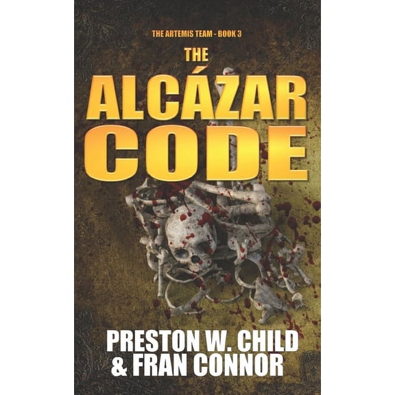 The Alczar Code The Artemis Team Paperback 152195982X 9781521959824 P.W. Child, Fran Connor