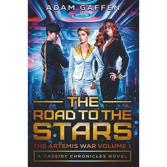The Artemis War The Road to the Stars, Book 1, (Paperback)
