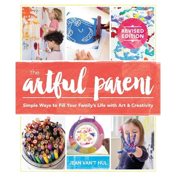 Pre-Owned The Artful Parent: Simple Ways to Fill Your Family's Life with Art and Creativity (Paperback) 1611807204 9781611807202
