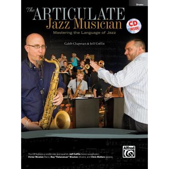Pre-Owned The Articulate Jazz Musician: Mastering the Language of Jazz (Drums), Book & Online Audio (Paperback) 073909453X 9780739094532
