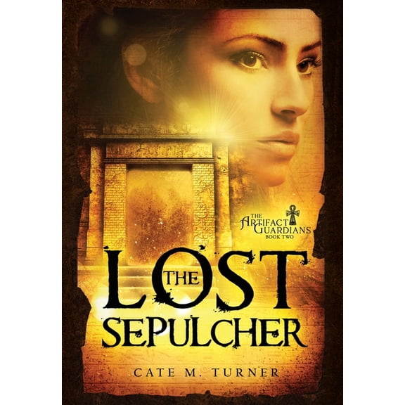 The Artifact Guardians The Lost Sepulcher, Book 2, (Hardcover)