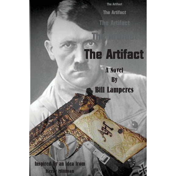 The Artifact Paperback 1495439690 9781495439698 Bill C. Lamperes, Kerry Mittman