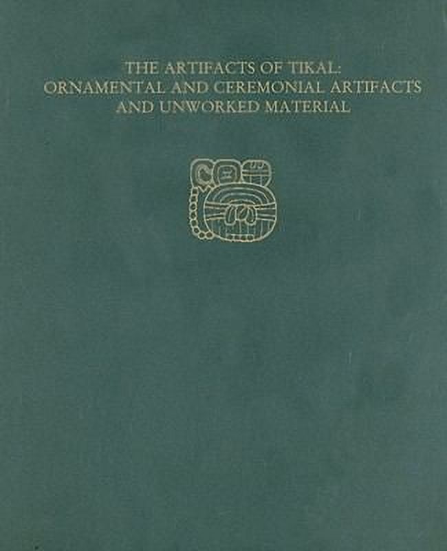 Pre-Owned The Artifacts of Tikal--Ornamental and Ceremonial Artifacts ...