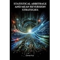 thumbnail image 1 of The Artificial Edge: Quantitative Tradin Statistical Arbitrage and Mean Reversion Strategies, (Paperback), 1 of 1