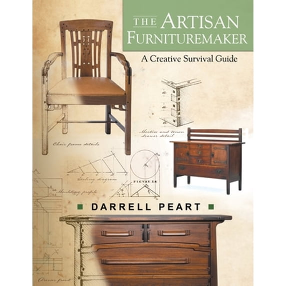 Pre-Owned The Artisan Furnituremaker: A Creative Survival Guide (Paperback) 1610353927 9781610353922