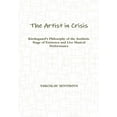 thumbnail image 1 of The Artist in Crisis: Kierkegaard's Philosophy of the Aesthetic Stage of Existence and Live Musical Performance, (Hardcover), 1 of 1