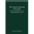thumbnail image 1 of The Artistic Censoring of Sexuality: Fantasy and Judgment in the Twentieth Century Novel, (Paperback), 1 of 1