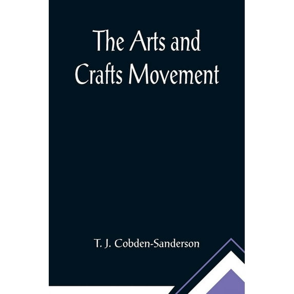 The Arts and Crafts Movement, (Paperback)