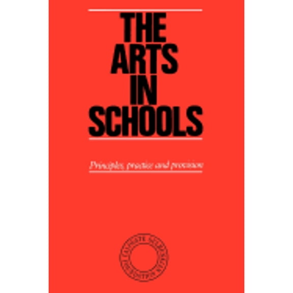 The Arts in Schools: Principles, Practice and Provision (Paperback) by Ken Robinson