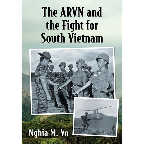 The Arvn and the Fight for South Vietnam, (Paperback) - Walmart.com