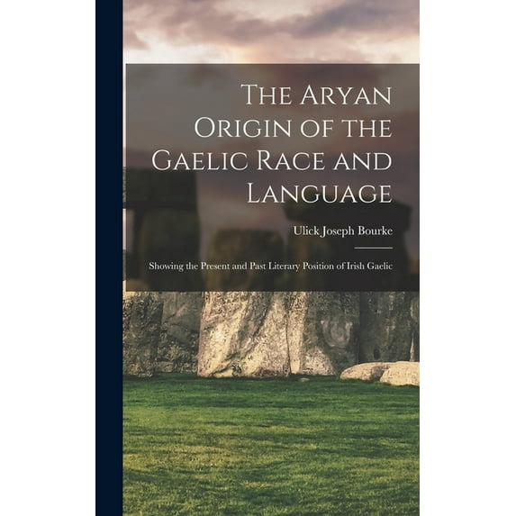 The Aryan Origin of the Gaelic Race and Language (Hardcover)