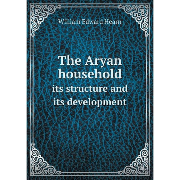The Aryan household its structure and its development (Paperback)