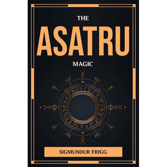 The Asatru Magic, (Paperback)