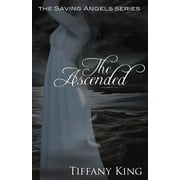 The Ascended The Saving Angels book 3, Paperback