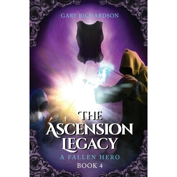 The Ascension Legacy - Book 4: A Fallen Hero, (Paperback)