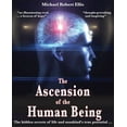 thumbnail image 1 of The Ascension of the Human Being: The hidden secrets of life and mankind's true potential..., (Paperback), 1 of 1
