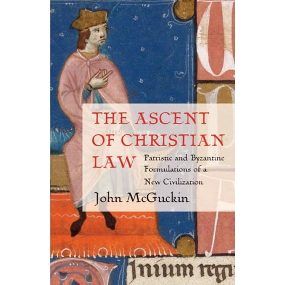 Pre-Owned The Ascent of Christian Law: Patristic and Byzantine Formulations of a New Civilization (Paperback) 0881414034 9780881414035