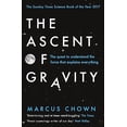thumbnail image 1 of Pre-Owned The Ascent of Gravity: The Quest to Understand the Force that Explains Everything Paperback, 1 of 1