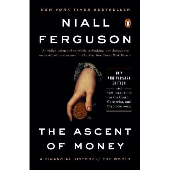 The Ascent of Money: A Financial History of the World: 10th Anniversary Edition, (Paperback)