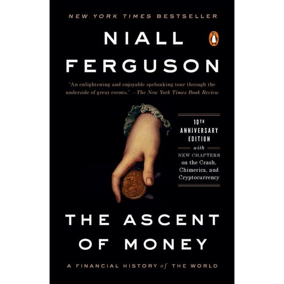 The Ascent of Money: A Financial History of the World: 10th Anniversary Edition, (Paperback)