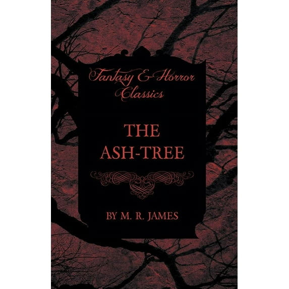 The Ash-Tree (Fantasy and Horror Classics), (Paperback)
