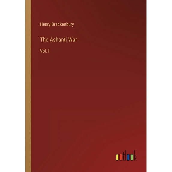 The Ashanti War: Vol. I - 9783368800642