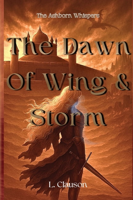 The Ashborn Whispers The Dawn Of Wing And Storm, Book 2, (Paperback)